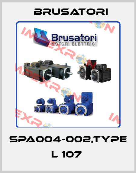SPA004-002,TYPE L 107  Brusatori