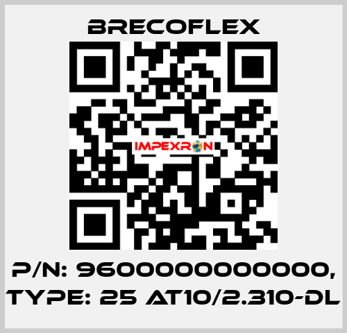 P/N: 9600000000000, Type: 25 AT10/2.310-DL Brecoflex