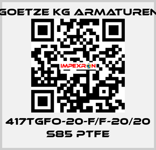 417tGFO-20-f/f-20/20 S85 PTFE Goetze KG Armaturen