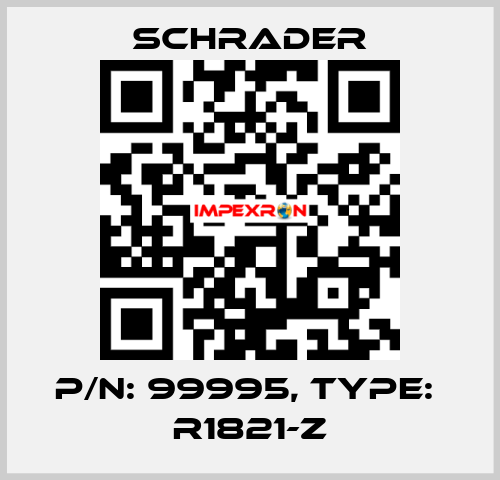 P/N: 99995, Type:  R1821-Z Schrader