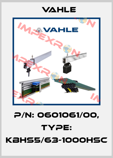 P/n: 0601061/00, Type: KBHS5/63-1000HSC Vahle