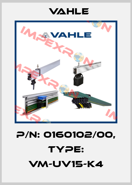 P/n: 0160102/00, Type: VM-UV15-K4 Vahle