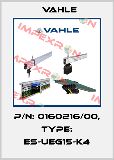 P/n: 0160216/00, Type: ES-UEG15-K4 Vahle