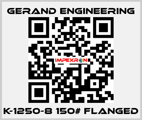 K-1250-8 150# flanged Gerand Engineering