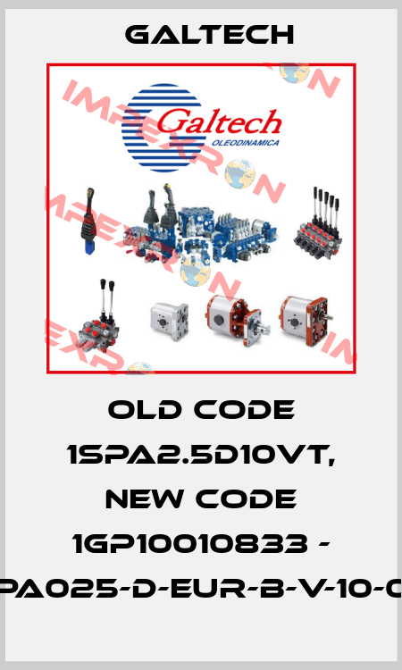 old code 1SPA2.5D10VT, new code 1GP10010833 - 1SPA025-D-EUR-B-V-10-0-T Galtech