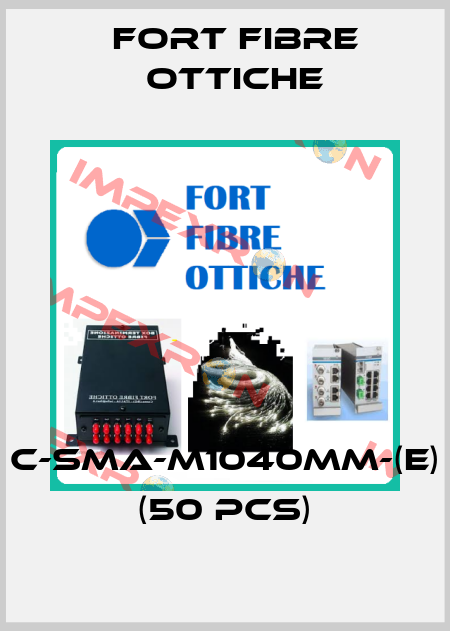 C-SMA-M1040MM-(E) (50 pcs) FORT FIBRE OTTICHE