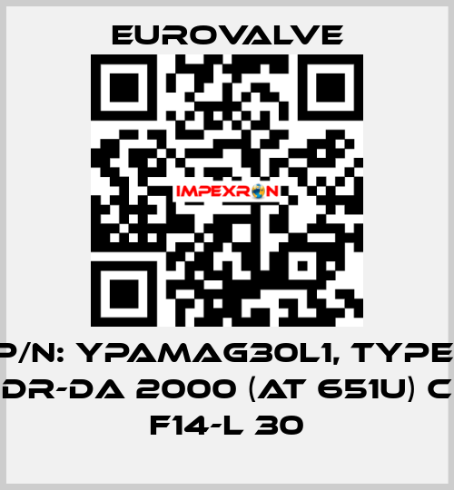 P/N: YPAMAG30L1, Type: DR-DA 2000 (AT 651U) C F14-L 30 Eurovalve