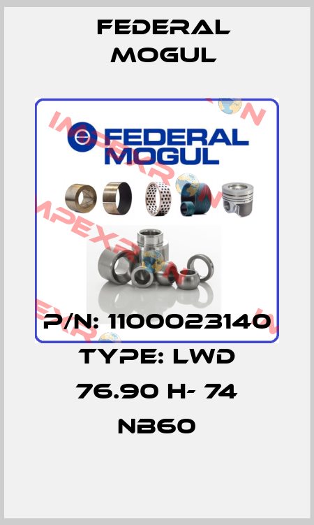 P/N: 1100023140 Type: LWD 76.90 H- 74 NB60 Federal Mogul