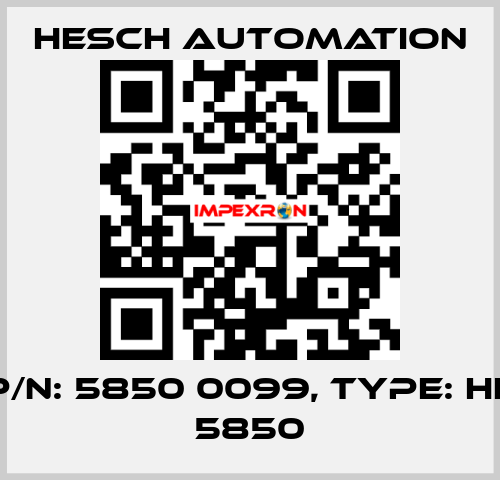 P/N: 5850 0099, Type: HE 5850 Hesch Automation