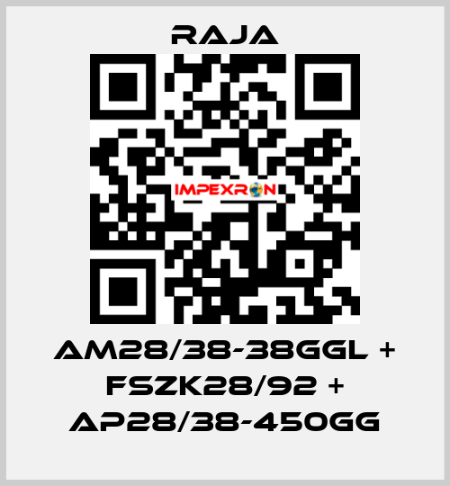AM28/38-38GGL + FSZK28/92 + AP28/38-450GG Raja
