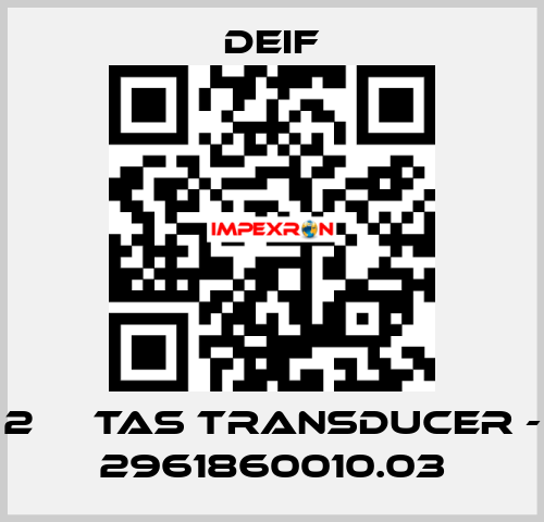 2 	  TAS TRANSDUCER - 2961860010.03 Deif