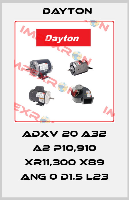 ADXV 20 A32 A2 P10,910 XR11,300 X89 ANG 0 D1.5 L23 DAYTON