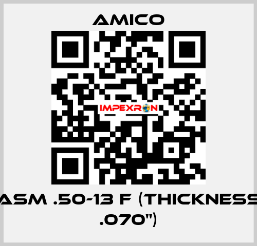 ASM .50-13 F (thickness .070") AMICO