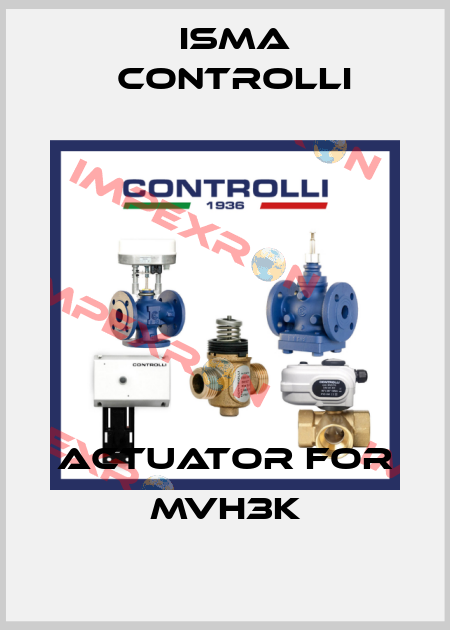 Actuator for MVH3K iSMA CONTROLLI