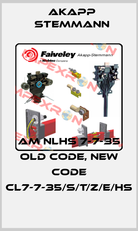 AM NLHS 7-7-35 old code, new code CL7-7-35/S/T/Z/E/HS Akapp Stemmann