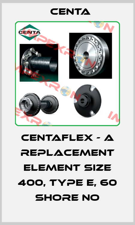 CENTAFLEX - A replacement element Size 400, Type E, 60 Shore NO Centa