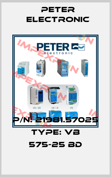 P/N: 21981.57025 Type: VB 575-25 BD Peter Electronic