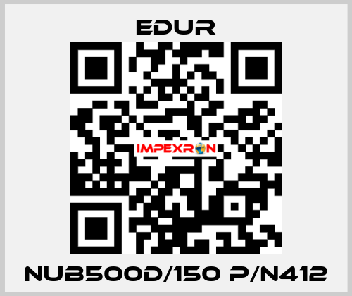 NUB500D/150 P/N412 Edur