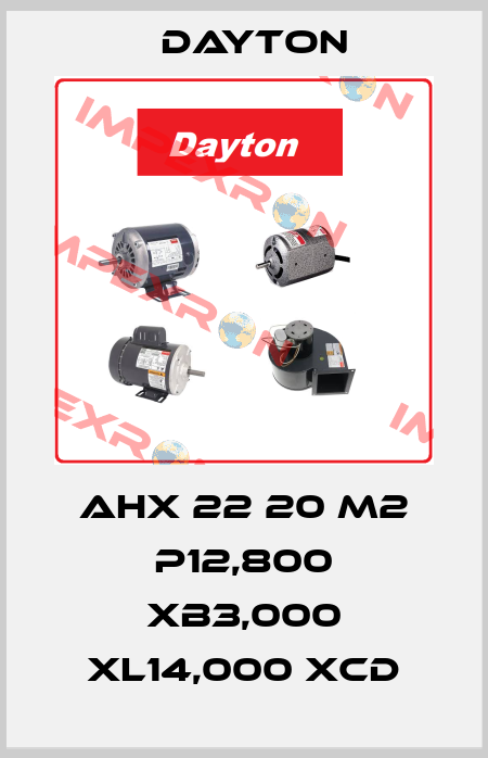 AHX 22 20 M2 P12,800 XB3,000 XL14,000 XCD DAYTON