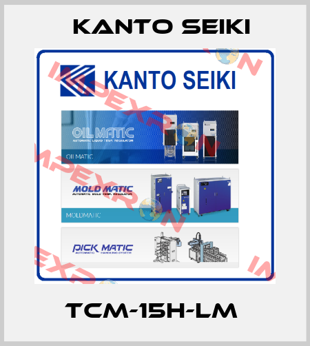 TCM-15H-LM  Kanto Seiki