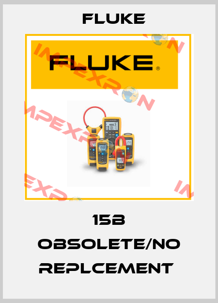15B obsolete/no replcement  Fluke