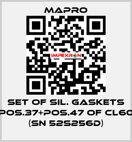 SET OF SIL. GASKETS POS.37+POS.47 OF CL60 (SN 52S256D) Mapro