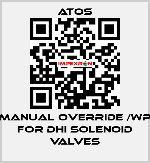 Manual override /WP for DHI solenoid valves Atos