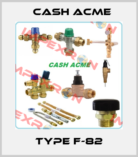 Type F-82 Cash Acme