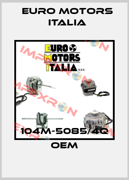 104M-5085/4Q OEM Euro Motors Italia