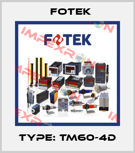 type: TM60-4D Fotek