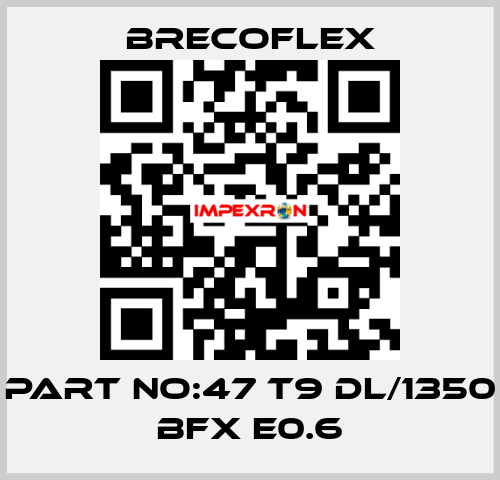 part no:47 T9 DL/1350 BFX E0.6 Brecoflex