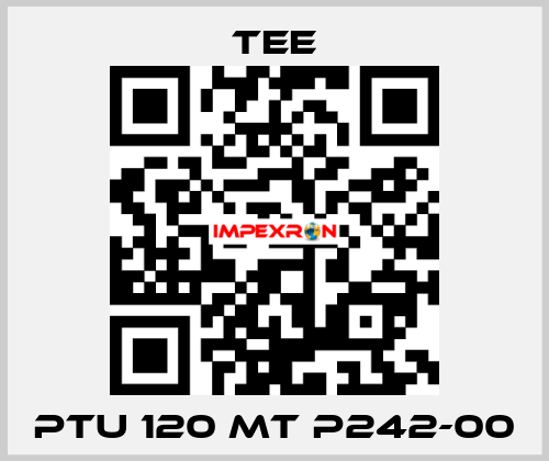 PTU 120 MT P242-00 TEE