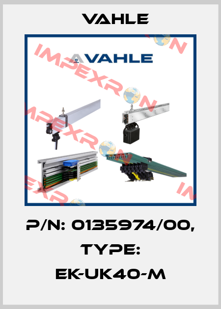 P/n: 0135974/00, Type: EK-UK40-M Vahle