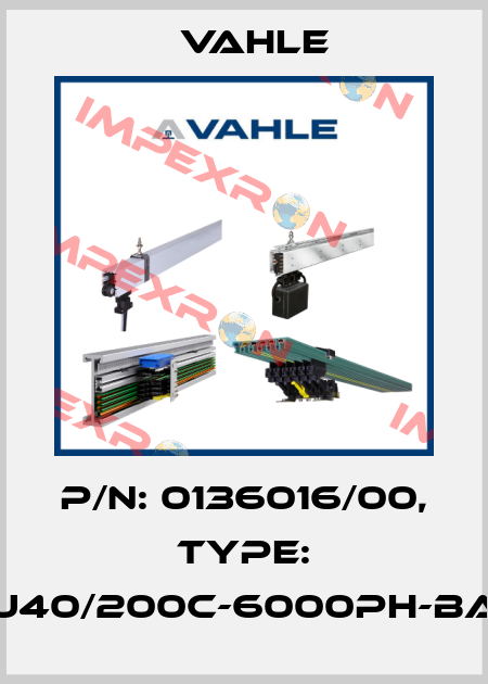 P/n: 0136016/00, Type: U40/200C-6000PH-BA Vahle