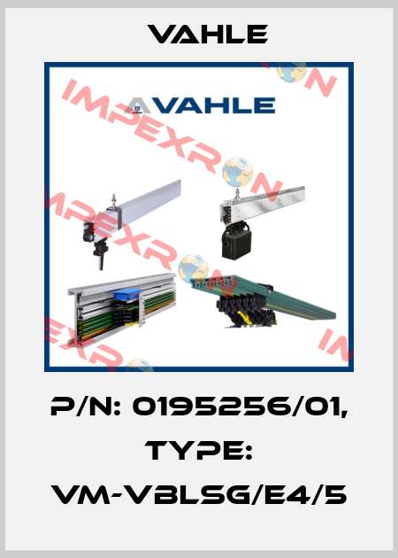 P/n: 0195256/01, Type: VM-VBLSG/E4/5 Vahle