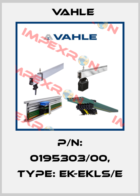 P/n: 0195303/00, Type: EK-EKLS/E Vahle