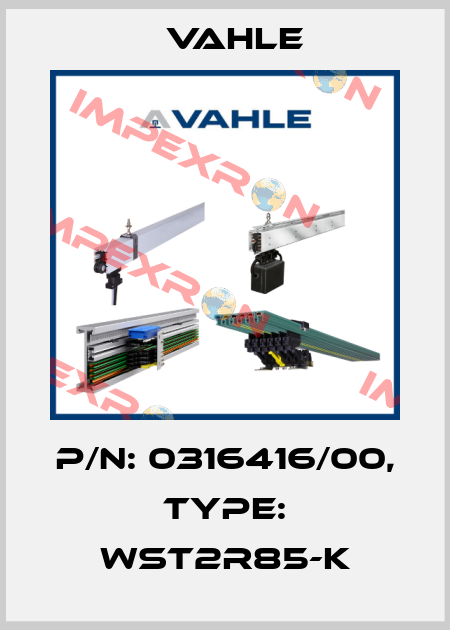 P/n: 0316416/00, Type: WST2R85-K Vahle
