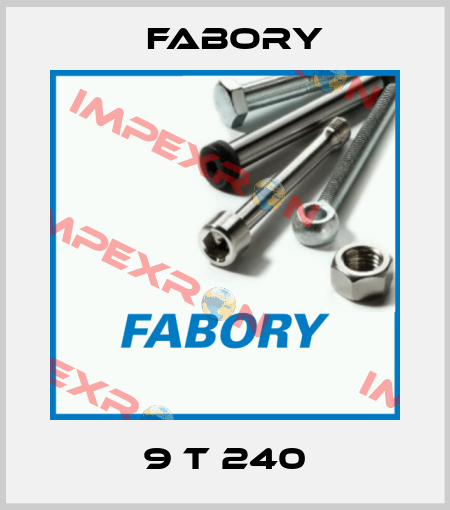 9 T 240 Fabory