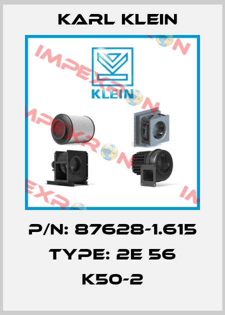 P/N: 87628-1.615 Type: 2E 56 K50-2 Karl Klein