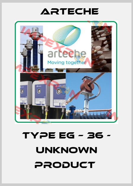 TYPE EG – 36 - unknown product  Arteche