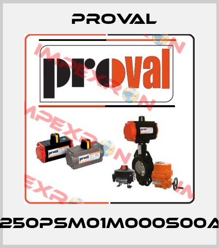 A250PSM01M000S00A0 Proval