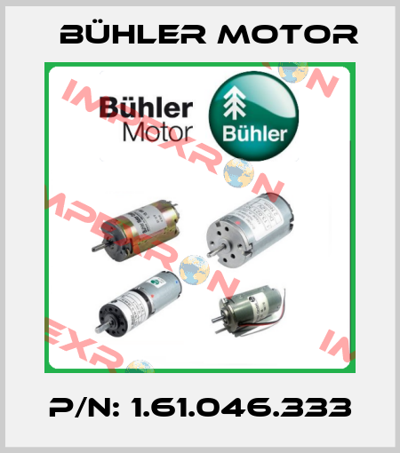 P/N: 1.61.046.333 Bühler Motor