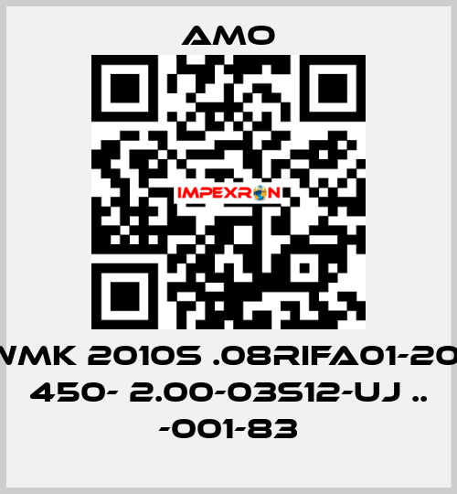 WMK 2010S .08RIFA01-20- 450- 2.00-03S12-UJ .. -001-83 Amo