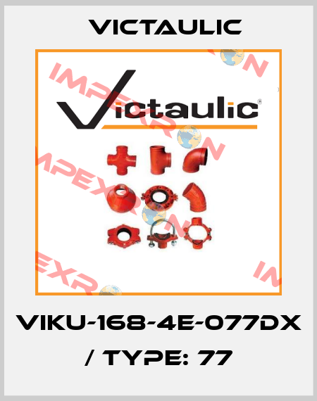 VIKU-168-4E-077DX  / Type: 77 Victaulic