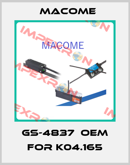 GS-4837  oem for K04.165 Macome