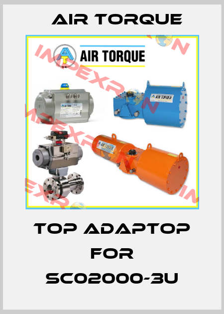 top adaptop for SC02000-3U Air Torque