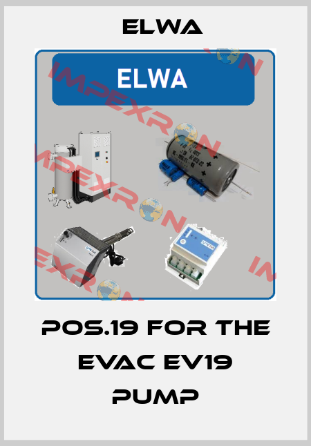 Pos.19 for the Evac EV19 Pump Elwa