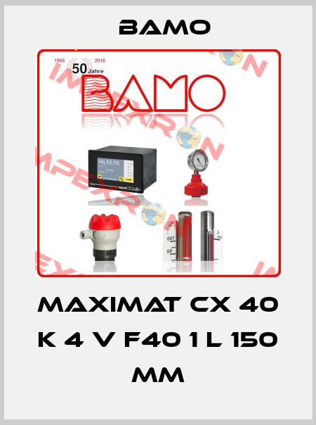MAXIMAT CX 40 K 4 V F40 1 L 150 mm Bamo