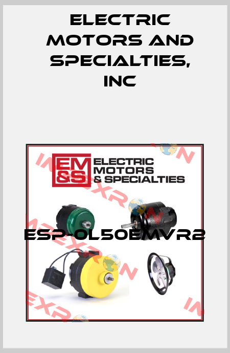 ESP-0L50EMVR2 Electric Motors and Specialties, Inc