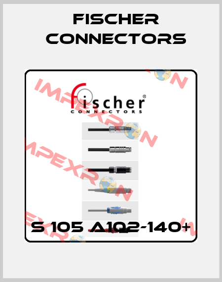S 105 A102-140+ Fischer Connectors